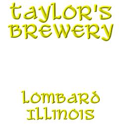 Taylor's Brewery in Lombard Illinois